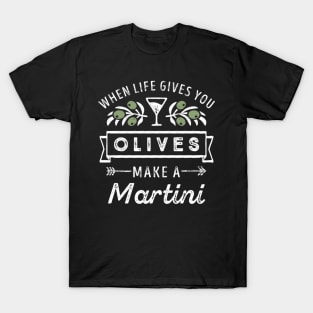 When Life Gives You Olives Make A Mini Drinking T-Shirt